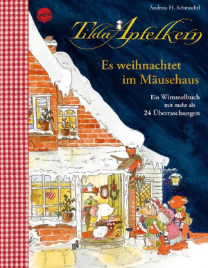 Tilda Apfelkern. Es weihnachtet im Mäusehaus. Ein Wimmelbilderbuch mit mehr als 24 Überraschungen Ein Weihnachtbilderbuch ab 4 Jahren mit Klappen,...