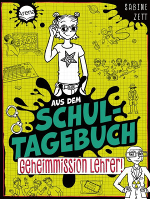 Aus dem Schultagebuch (2). Geheimmission Lehrer! Für alle Kinder im Lesetraining mit Geschichten zu Alltagsthemen mit Setting „Schule der Zukunft“...