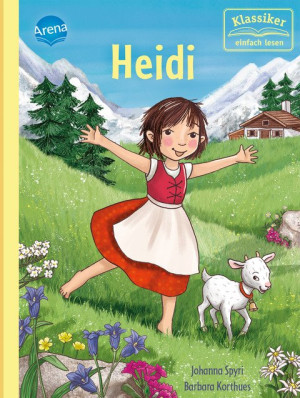 Heidi Klassiker altersgerecht neuerzählt für Leseanfänger ab 7 Jahren mit vielen Illustrationen (Klassiker einfach lesen)
