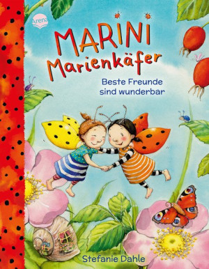 Marini Marienkäfer. Beste Freunde sind wunderbar Liebevolles Bilderbuch über den Wert der Freundschaft ab 4 Jahren mit prachtvoller Hochprägung auf...