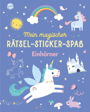 Mein magischer Rätsel-Sticker-Spaß. Einhörner Einhorn-Rätselheft zum Knobeln und Gestalten mit bunten Stickern ab 5 Jahren. Malbuch. Basteln....