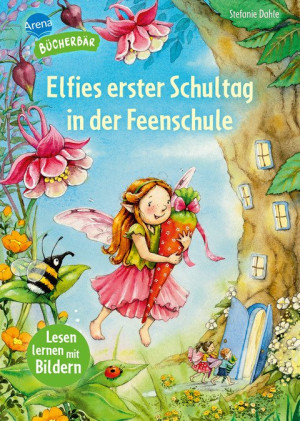 Elfies erster Schultag in der Feenschule Lesen lernen mit Bildern, zum Vor- und Mitlesen. Vorschule. Fee Elfie kommt in die Schule. Bilder ersetzen...
