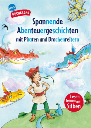 Spannende Abenteuergeschichten mit Piraten und Drachenreitern Mit Silbentrennung, 13 spannende Geschichten über Wikinger, Piraten und Drachen, 1....