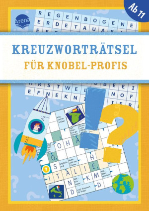 Kreuzworträtsel für Knobel-Profis Kreuzworträtsel-Knobelspaß ab 11 Jahren mit Kreuzworträtseln, Gitterrätseln, Suchbildern, u.v.m.