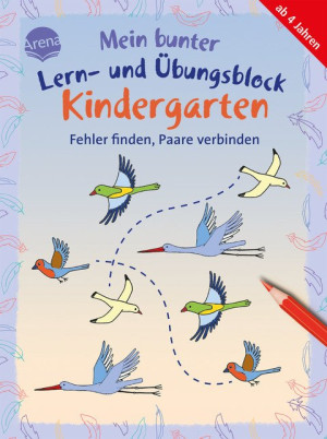 Mein bunter Lern- und Übungsblock Kindergarten. Fehler finden, Paare verbinden Bunter Lernspielspaß mit 40 Logikspielen, Suchbildern und...