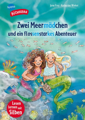 Zwei Meermädchen und ein flossenstarkes Abenteuer Bücherbär: Erstlesebuch, Ein Unterwasserabenteuer für Jungen und Mädchen ab der 1. Klasse mit...
