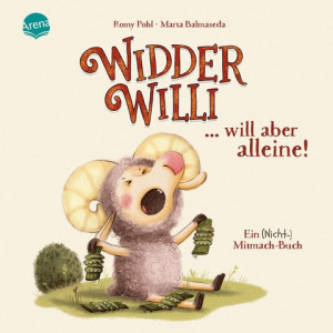 Widder Willi will aber alleine! Ein (Nicht-)Mitmach-Buch Pappbilderbuch für Kinder ab 2 Jahren zur spielerischen Begleitung der Autonomiephase mit...