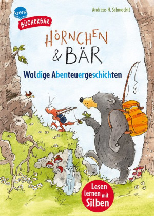 Hörnchen & Bär. Waldige Abenteuergeschichten Bücherbär: Erstlesebuch; Quirlige Waldabenteuer für die 1. Klasse, mit Silbentrennung zum leichteren...