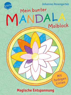 Mein bunter Mandala-Malblock. Magische Entspannung Malspaß zur Entspannung mit bunten Konturen für Kinder ab 5 Jahren