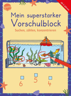 Mein superstarker Vorschulblock. Suchen, zählen, konzentrieren 80 Übungen und Rätselaufgaben für Kinder ab 5 Jahren
