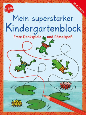 Mein superstarker Kindergartenblock. Erste Denkspiele und Rätselspaß Übungsblock mit 80 Rätseln für Kindergartenkinder ab 4 Jahren