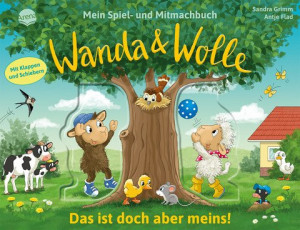 Mein Spiel- und Mitmachbuch – Wanda und Wolle. Das ist doch aber meins! Gefühle und Benehmen aus dem Kinderalltag begleiten. Ein Spiel- und...