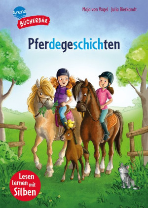 Pferdegeschichten Bücherbär: Erstlesebuch; Pferdestarker Lesespaß ab der 1. Klasse, Lesen lernen mit Silben. Für Jungen und Mädchen