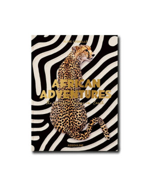 Assouline African Adventures - The Greatest Safari on Earth