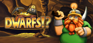 Dwarfs!? PC