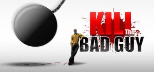 Kill The Bad Guy PC