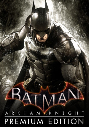 Batman: Arkham Knight Premium Edition PC