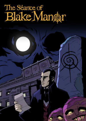 The Séance of Blake Manor PC
