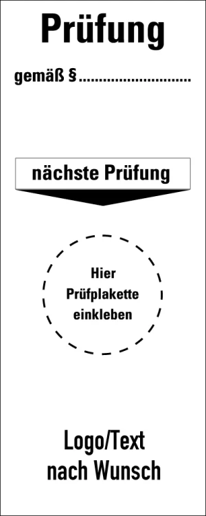 Grundplakette Prüfung gemäß §…, mit Text oder Logo nach Wunsch, Standardfolie, 40 x 100 mm, 5 St./Bogen