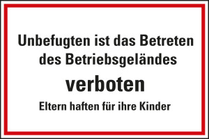 Hinweisschild: Unbefugten ist das Betreten des Betriebsgeländes verboten Eltern [...], Kunststoff, 350 x 250 mm, 1 Stück