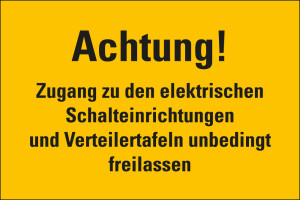 Warnschild / Warnzeichen: Achtung! Zugang zu den elektrischen Schalteinrichtungen und Verteilertafeln unbedingt freilassen, Kunststoff, 200 mm x 120