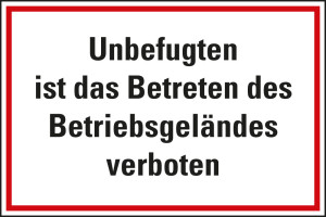 Hinweisschild: Unbefugten ist das Betreten des Betriebsgeländes verboten, Kunststoff, 300 x 200 mm, 1 Stück