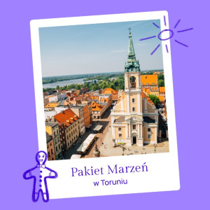 Pakiet Marzeń w Toruniu | Prezent | Voucher | Karta podarunkowa | Bon | Cena