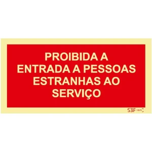 Placa de sinalização PVC ''Proibida a entrada a pessoas estranhas ao serviço'' - 200x100mm
