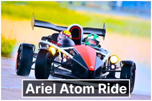 6 Mile Ariel Atom Thrill With High Speed Passenger Ride And Experience An Acceleration Of 0-60 Mph In An Astonishing 2.89 Seconds