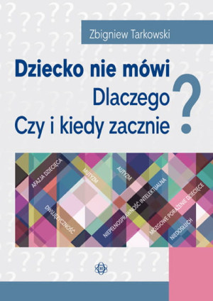 Dziecko nie mówi Dlaczego? Czy i kiedy zacznie?