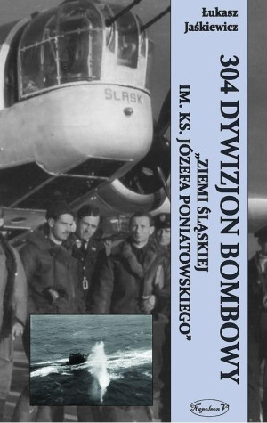 304 Dywizjon Bombowy „Ziemi Śląskiej im. Ks. Józefa Poniatowskiego”