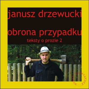 Obrona przypadku Teksty o prozie 2
