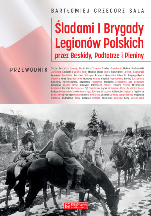 Śladami I Brygady Legionów Polskich przez Beskidy, Podtatrze i Pieniny