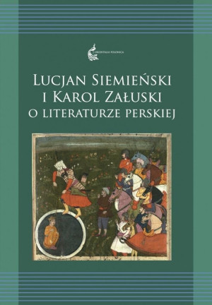 Lucjan Siemieński i Karol Załuski o literaturze perskiej Tom 12