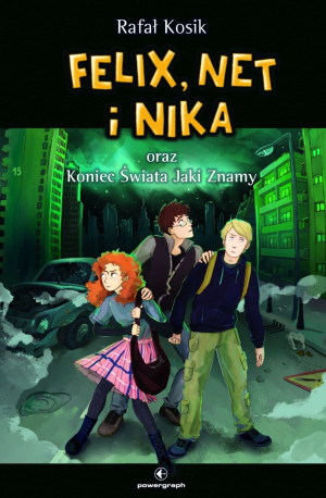 Felix Net i Nika oraz Koniec Świata Jaki Znamy Tom 15