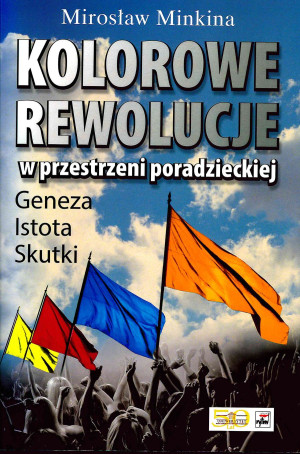 Kolorowe rewolucje w przestrzeni poradzieckiej Geneza Istota. Skutki