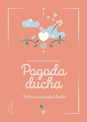 Pogoda ducha Pełna uczuć jesteś boska!