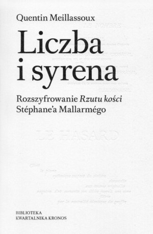 Liczba i syrena Rozszyfrowanie Rzutu kości Stéphane’a Mallarmégo.