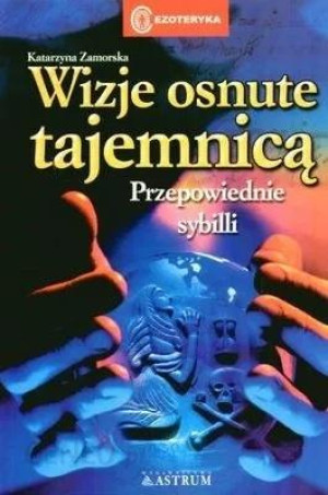 Wizje osnute tajemnicą Przepowiednie sybilli