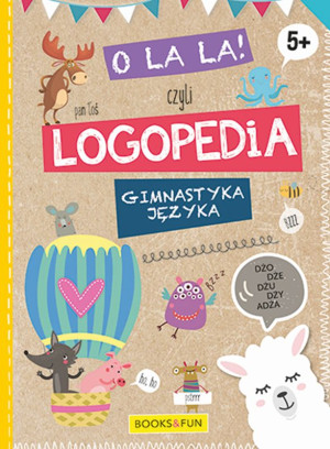 O la la czyli LOGPEDIA 5+ Gimnastyka Języka