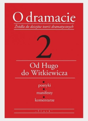 O dramacie Tom 2 Od Hugo do Witkiewicza