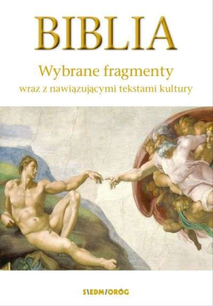 Biblia Wybrane fragmenty wraz z nawiązującymi  tekstami kultury
