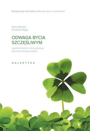 Odwaga bycia szczęśliwym Japoński fenomen, który pokazuje, jak kroczyć drogą szczęścia