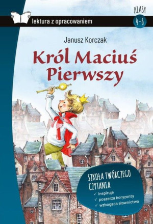 Król Maciuś Pierwszy Lektura z opracowaniem