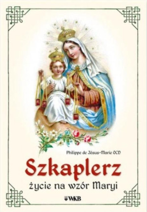 Szkaplerz życie na wzór Maryi