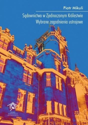 Sądownictwo w Zjednoczonym Królestwie Wybrane zagadnienia ustrojowe
