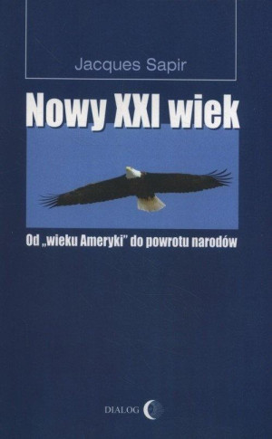 Nowy XXI wiek Od "wieku Ameryki" do powrotu narodów