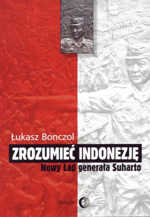 Zrozumieć Indonezję Nowy Ład generała Suharto