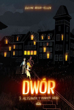 Dwór Tom 3  Alisanda i ognisty krąg