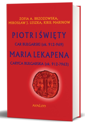 Piotr I Święty car bułgarski (ok. 912 - 969) Maria Lekapena caryca bułgarska (ok. 912 – ?963)